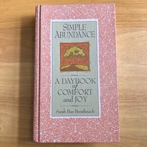 Simple Abundance A Daybook of Comfort of Joy by Sarah Ban Breathnach Hardcover
